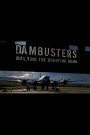 Dambusters: Building the Bouncing Bomb filmas