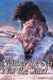 Neither the Sea Nor the Sand filmas