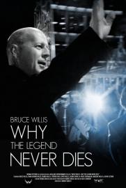 Bruce Willis: Why the Legend Never Dies filmas