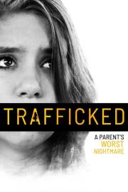 Trafficked: A Parent's Worst Nightmare filmas