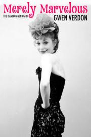 Merely Marvelous: The Dancing Genius of Gwen Verdon filmas