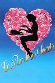 La flor de mi secreto filmas