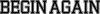 Begin Again Films studio logo