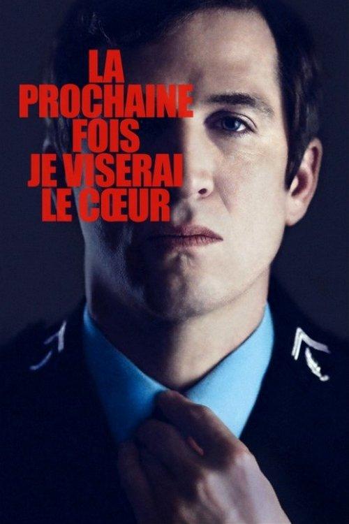 La prochaine fois je viserai le cœur filmas online