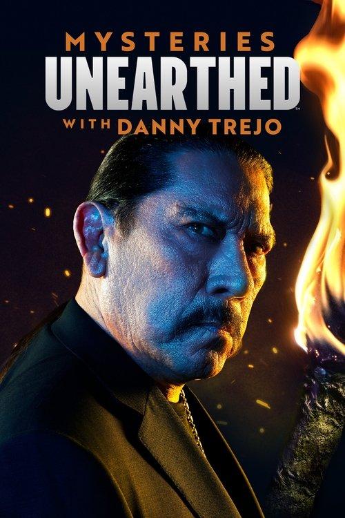Mysteries Unearthed with Danny Trejo filmas online