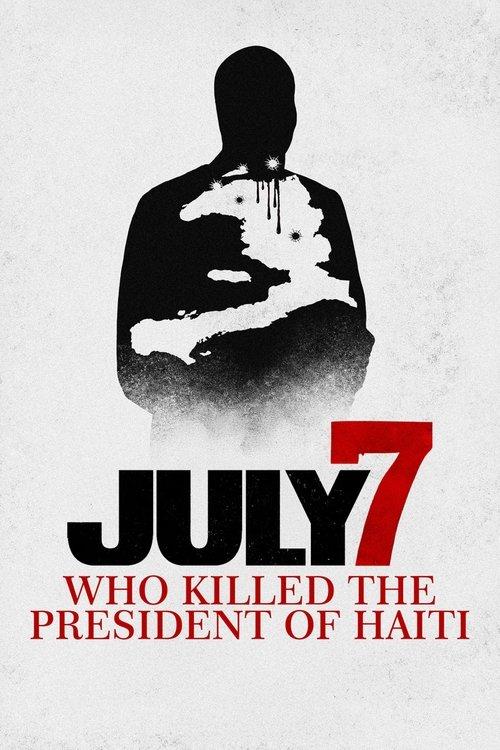 July 7: Who Killed the President of Haiti? filmas online