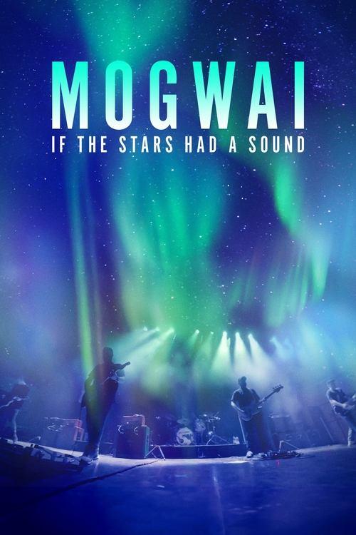 Mogwai: If the Stars Had a Sound filmas online