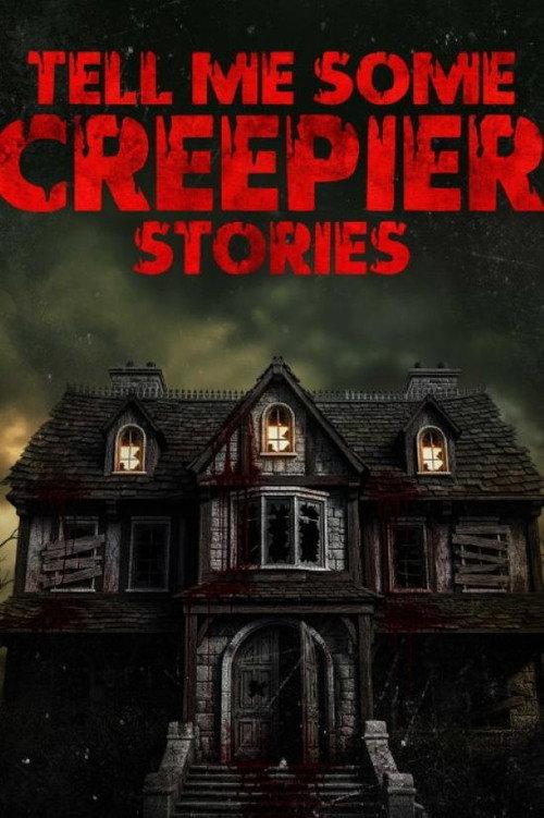Tell Me Some Creepier Stories filmas online