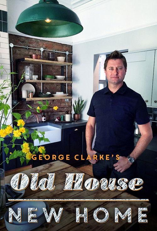 George Clarke's Old House, New Home filmas online