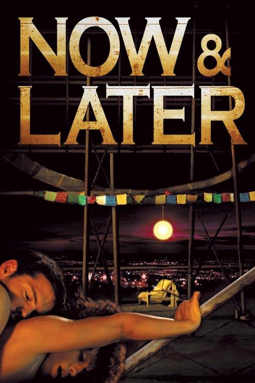 Now & Later filmas online