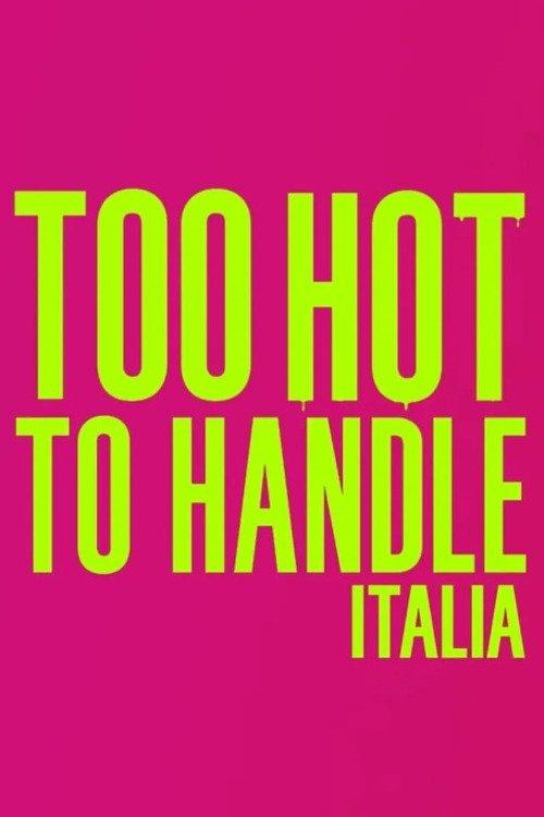 Too Hot to Handle: Italia filmas online