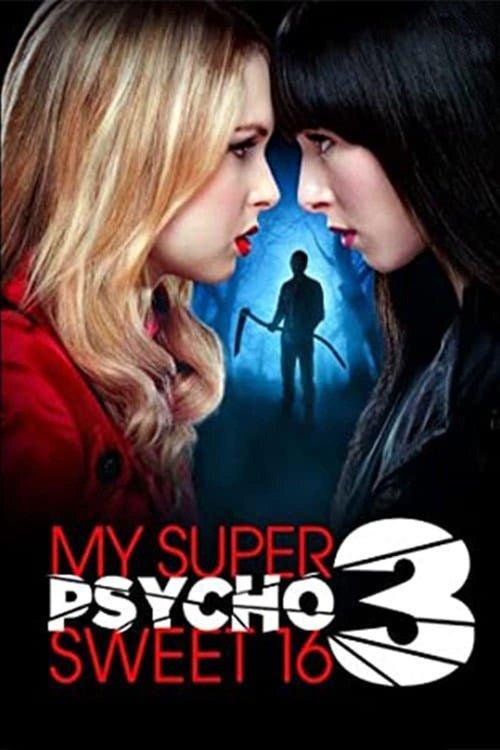 My Super Psycho Sweet 16: Part 3 filmas online