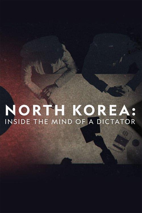 North Korea: Inside The Mind of a Dictator filmas online