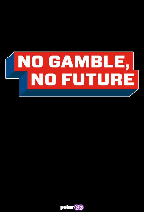 No Gamble No Future filmas online