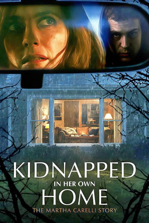 Kidnapped in Her Own Home: The Martha Carelli Story filmas online
