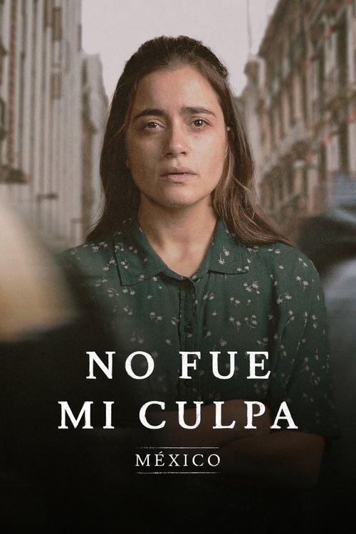 No fue mi culpa: México filmas online