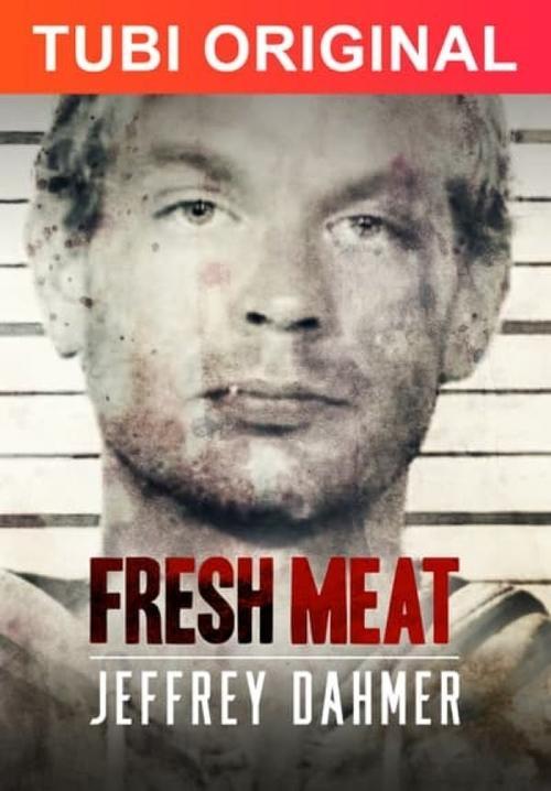 Fresh Meat: Jeffrey Dahmer filmas online