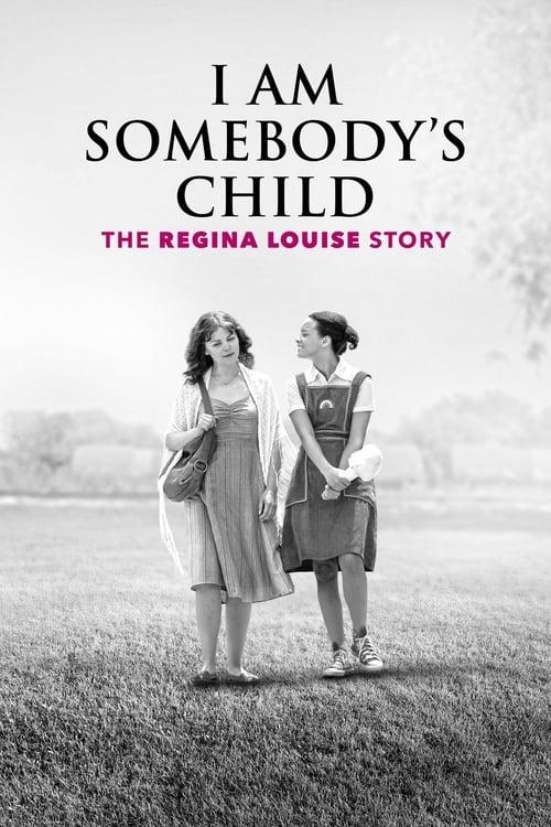 I Am Somebody's Child: The Regina Louise Story filmas online