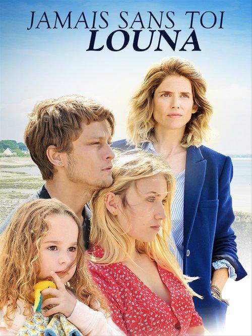 Jamais sans toi, Louna filmas online