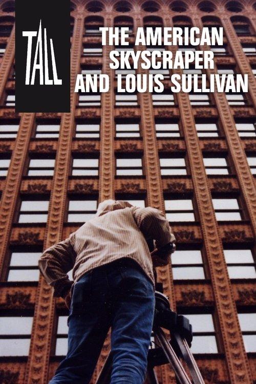 Tall: The American Skyscraper and Louis Sullivan filmas online