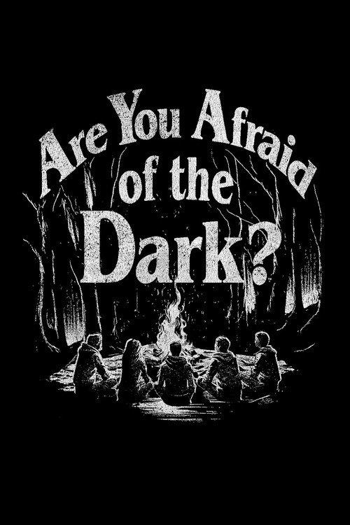 Are You Afraid of the Dark? filmas online