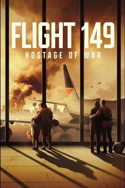 Flight 149: Hostage of War filmas online
