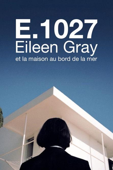 E.1027: Eileen Gray et la maison au bord de la mer filmas online