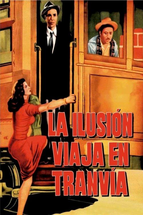 La ilusión viaja en tranvía filmas online