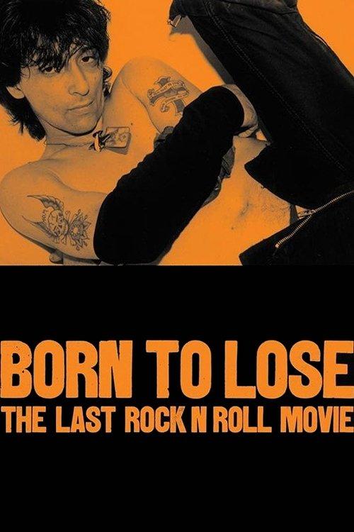 Born to Lose: The Last Rock and Roll Movie filmas online