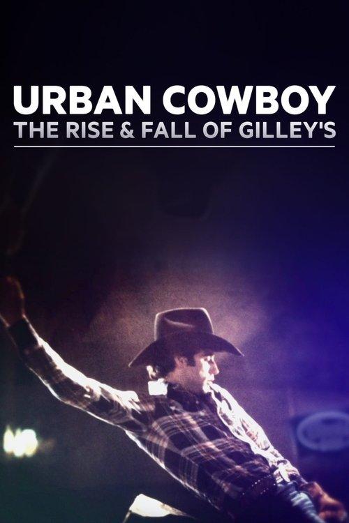 Urban Cowboy: The Rise and Fall of Gilley's filmas online