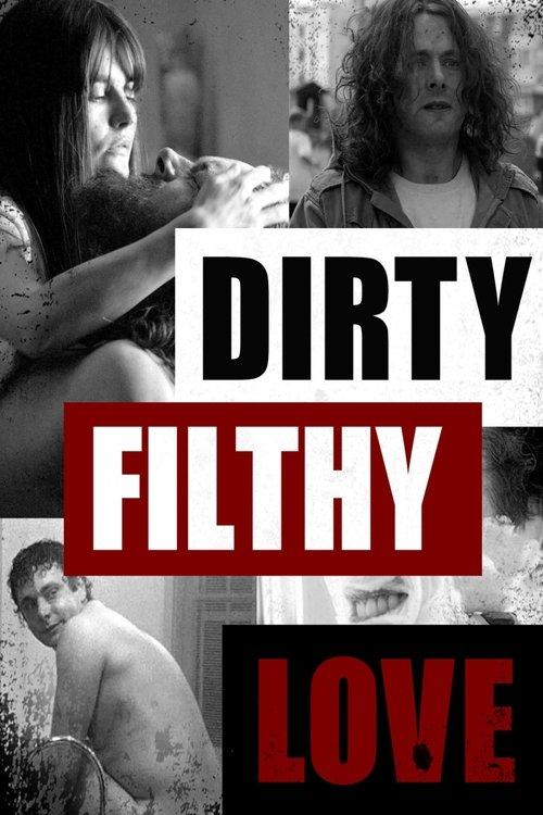 Dirty Filthy Love filmas online