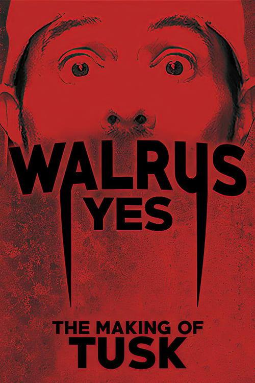 Walrus Yes: The Making of Tusk filmas online