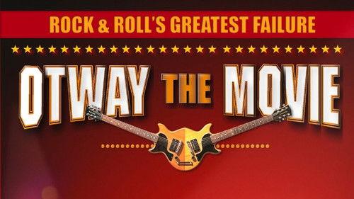 Rock and Roll's Greatest Failure: Otway the Movie filmas žiurėti online