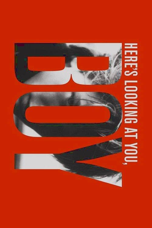 Here’s Looking at You, Boy filmas online