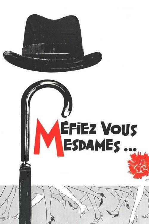 Méfiez-vous, mesdames ! filmas online