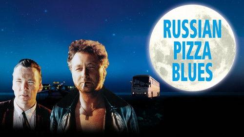 Russian Pizza Blues filmas žiurėti online
