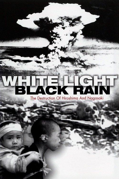 White Light/Black Rain: The Destruction of Hiroshima and Nagasaki filmas online