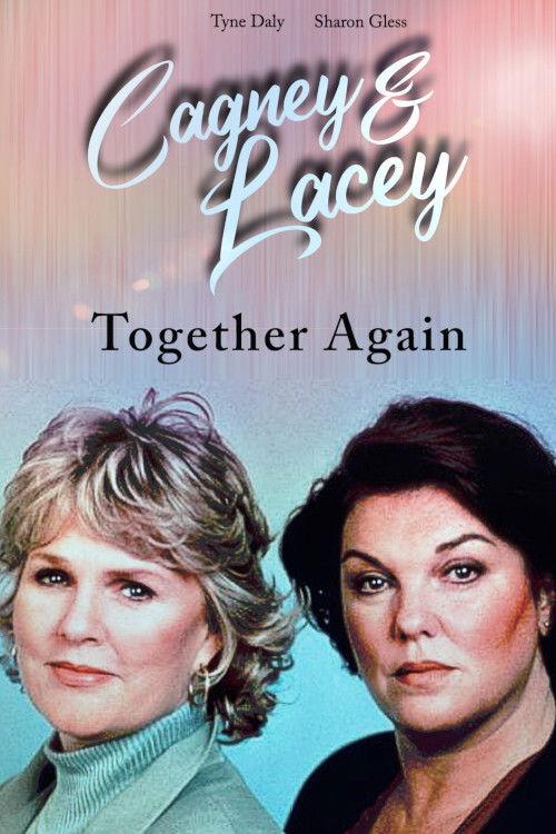 Cagney & Lacey: Together Again filmas online