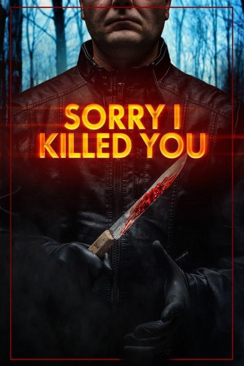 Sorry I Killed You filmas online