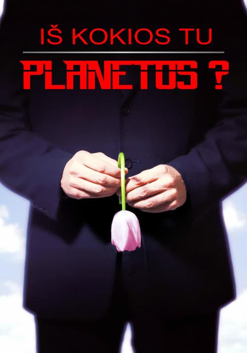 Iš kokios tu planetos? filmas online