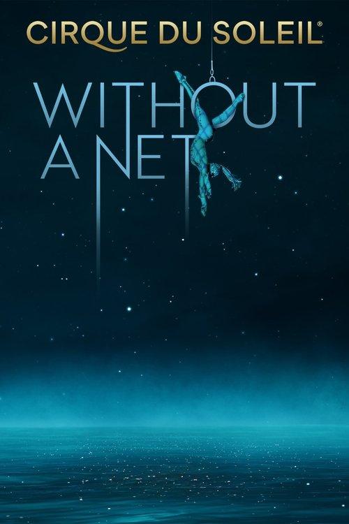 Cirque du Soleil: Without a Net filmas online