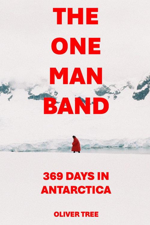 The One Man Band 369 Days in Antarctica filmas online