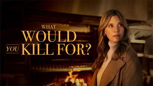 What Would You Kill For? filmas žiurėti online