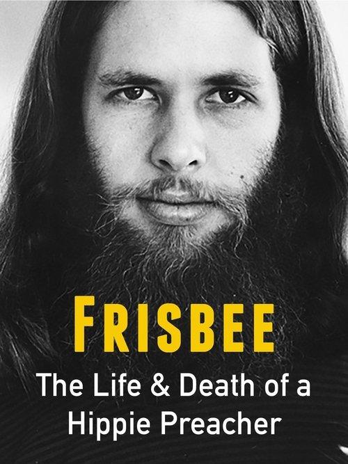 Frisbee: The Life and Death of a Hippie Preacher filmas online