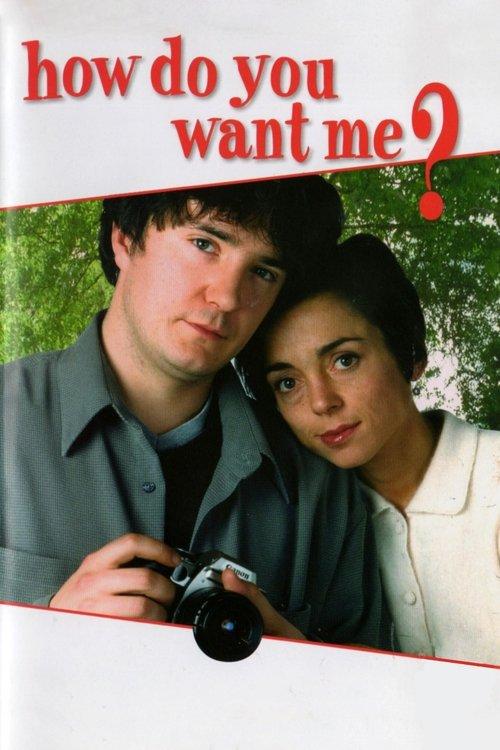 How Do You Want Me? filmas online