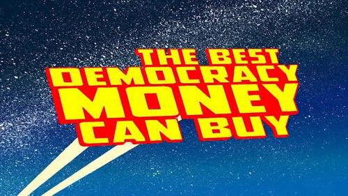 The Best Democracy Money Can Buy filmas žiurėti online