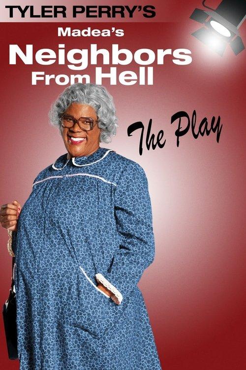 Tyler Perry's Madea's Neighbors from Hell - The Play filmas online