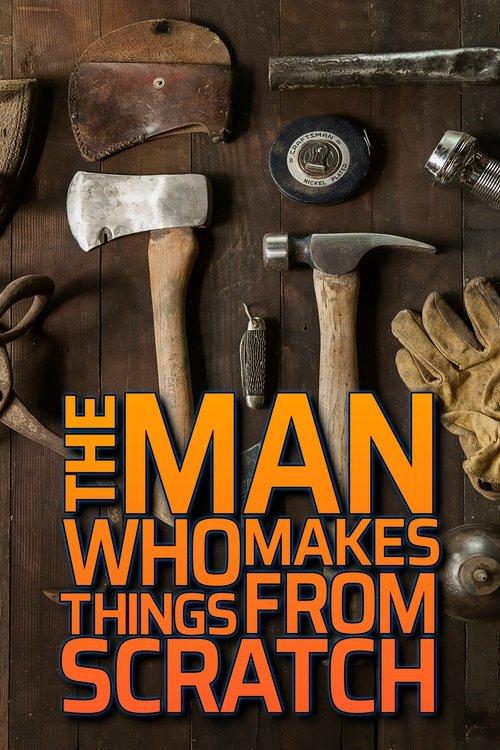 The Man Who Makes Things From Scratch filmas online