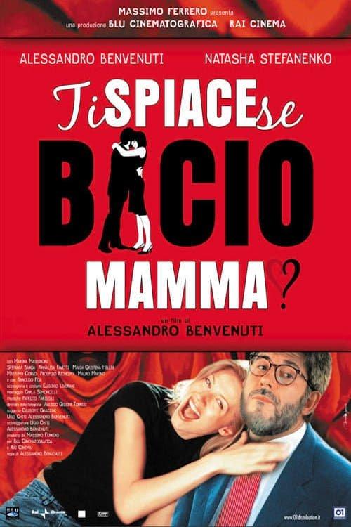 Ti spiace se bacio mamma? filmas online