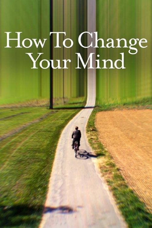 How to Change Your Mind filmas online
